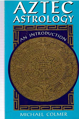 Aztec Astrology: An Introduction