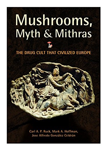 Mushrooms, Myth and Mithras: The Drug Cult that Civilized Europe
