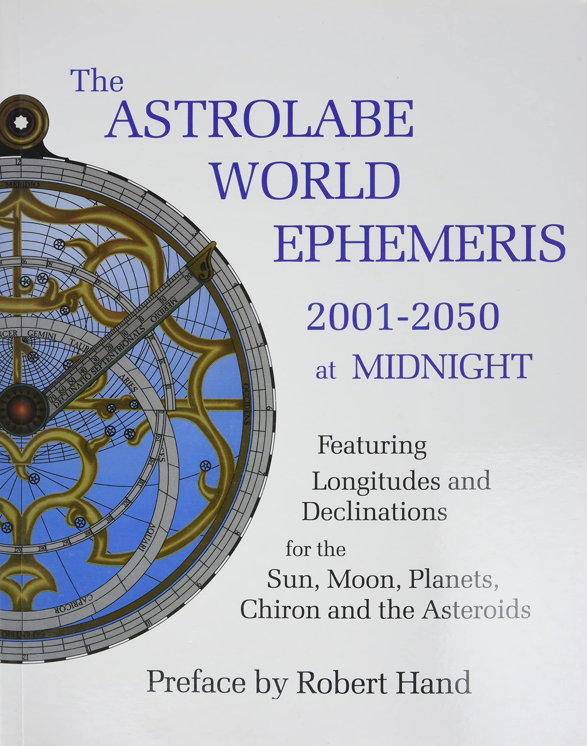The Astrolabe World Ephemeris: 2001-2050 At Midnight