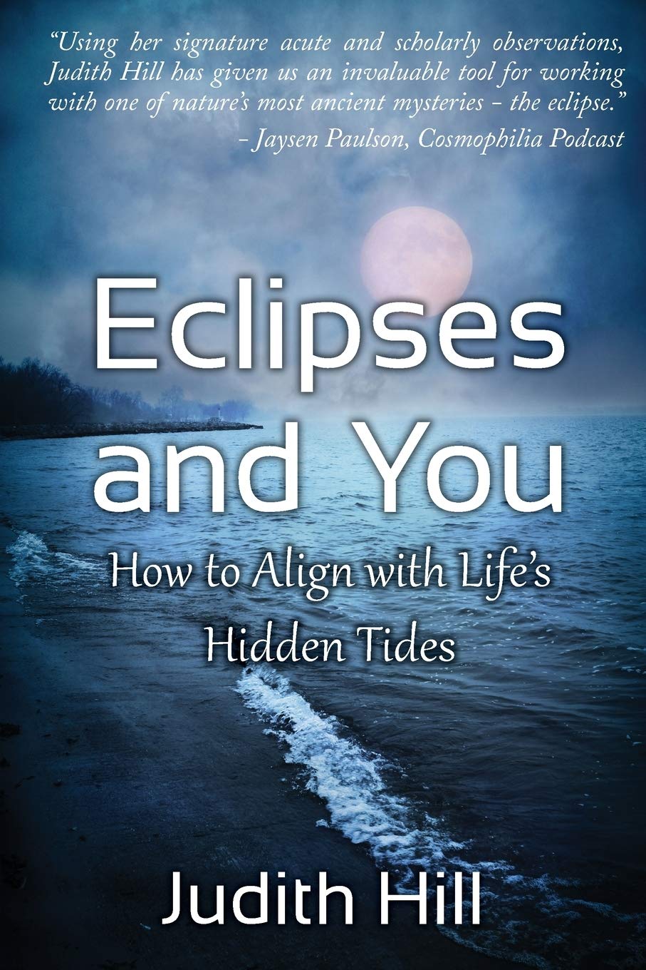 Eclipses and You: How to Align with Life's Hidden Tides