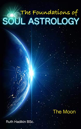 The Foundations of Soul Astrology: 11. The Moon