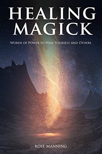 Healing Magick: Words of Power to Heal Yourself and Others (Angel Discovery)