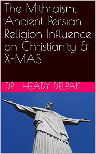 The Mithraism, Ancient Persian Religion Influence on Christianity & X-MAS